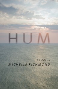 Hum - stories by Michelle Richmond